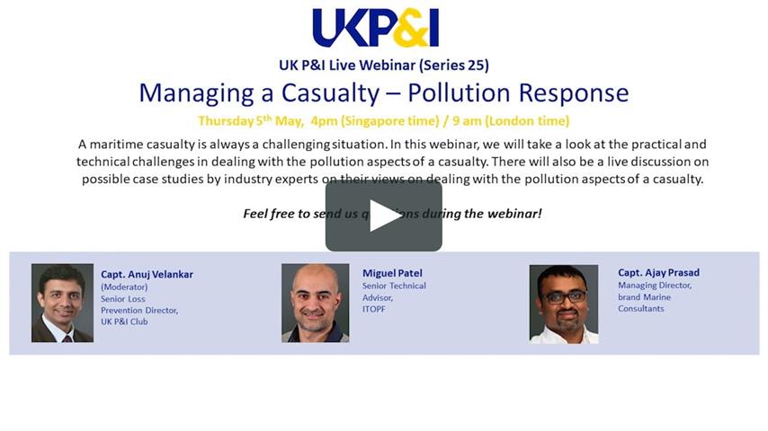 UK P&I Club Live Webinar (Series 25): Managing a Casualty - Pollution Response